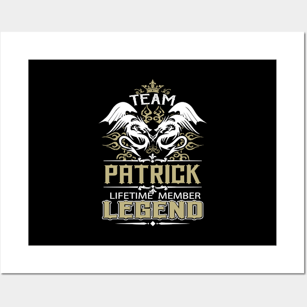 Patrick Name T Shirt -  Team Patrick Lifetime Member Legend Name Gift Item Tee Wall Art by yalytkinyq